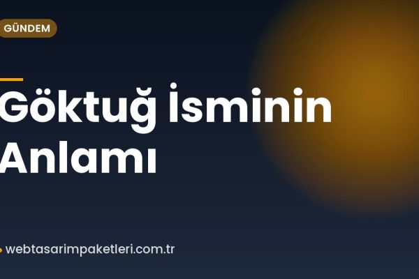 Göktuğ İsminin Anlamı